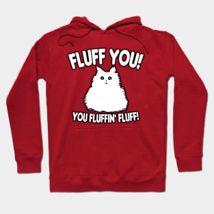 Fluff You! Hoodie